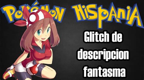 Glitch De Descripci N Fantasma Rubi Y Zafiro Pok Mon Hispania Youtube