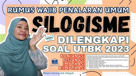 Materi Penalaran Umum Utbk 2024 Materi Silogisme Tips Menjawab Soal Simpulan Logis Youtube