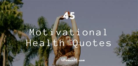 45 Motivational Health Quotes - WomenH.com