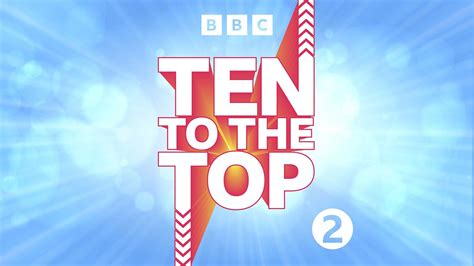 Bbc Radio 2 Ten To The Top Fresh Weekfresh Brain