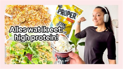 Alles Wat Ik Eet Op Een Dag High Protein Motivatie Tip Youtube