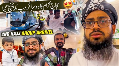 Latest Hajj Update 2023 Hamara Hujjaj Ka Doosra Group Makkah Pohonch