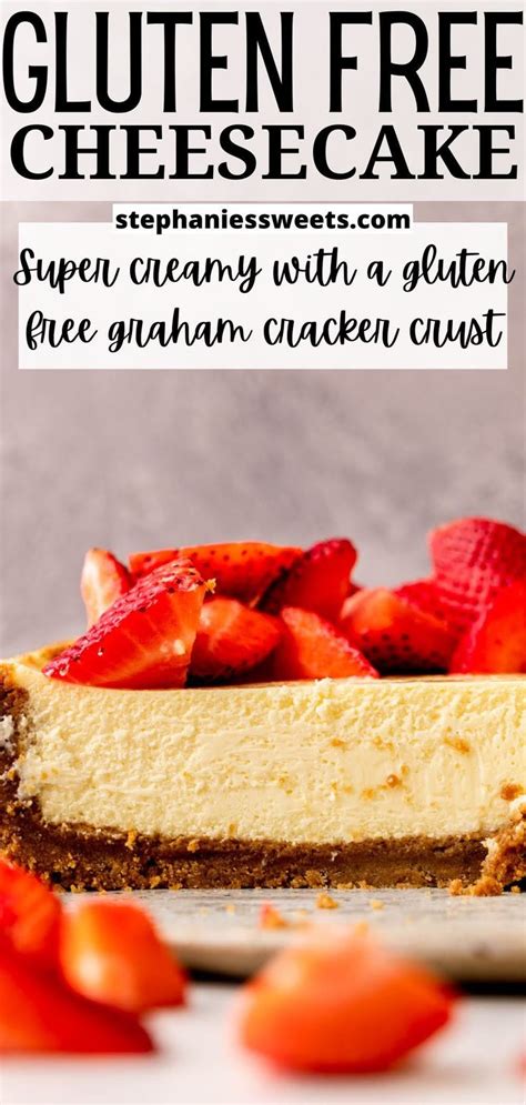 Gluten Free Cheesecake Stephanie S Sweet Treats Recipe In