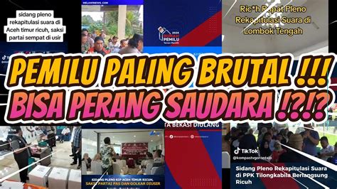 PEMILU PALING BRUTAL KERUSUHAN RAPAT PLENO DI BERBAGAI DAERAH BISA