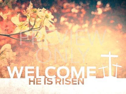 He Is Risen Welcome Still Centerline New Media Worshiphouse Media