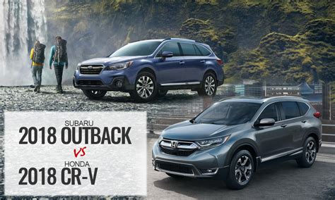 2018 Subaru Outback Vs 2018 Honda CR V