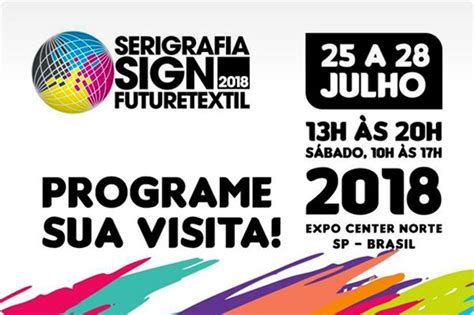 A Feira Serigrafia Sign Future TÊxtil 2018 Está Chegando Gênesis Tintas Para Serigrafia E