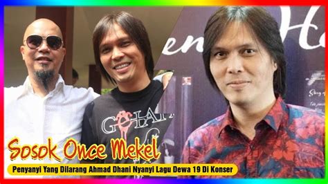 Sosok Once Mekel Penyanyi Yang Dilarang Ahmad Dhani Nyanyi Lagu Dewa