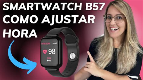 COMO AJUSTAR a HORA do RELÓGIO SMARTWATCH B57 TUTORIAL ATUALIZADO