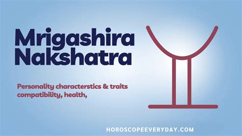 Mrigashira Nakshatra : Personality Traits and Compatibility