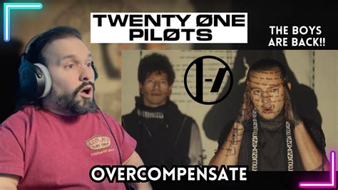 First Time Reacting To Twenty One Pilots Overcompensate Official