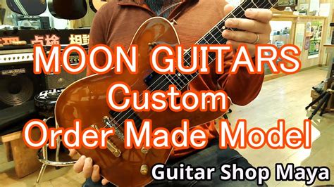 Moon Guitars Custom Order Made Model【guitar Shop Mayaギターショップメイヤ】 Youtube