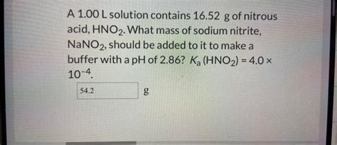 Solved What Mass Of Sodium Nitrate NaNO2 Should Be Added To Chegg