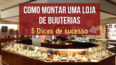 Como Montar Uma Loja De Bijuterias De Sucesso Dicas Abrir Uma Loja