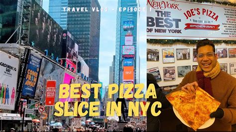 Best Pizza Slice In Nyc Travel Vlog In Time Square New York Youtube