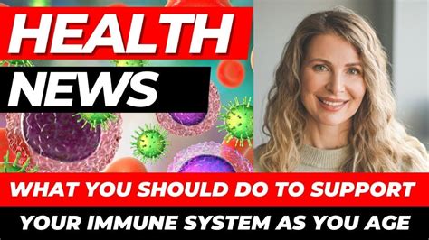 What You Should Do To Support Your Immune System As You Age Healthxwire