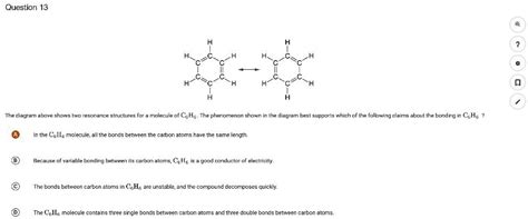 SOLVED: The diagram above shows two resonance structures for a molecule of C6H6. The phenomenon ...