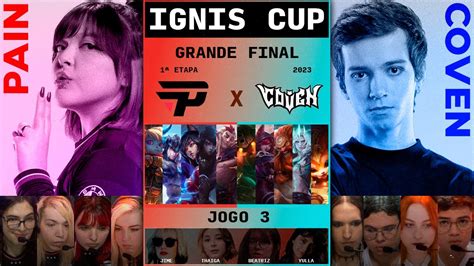 Pain Gaming X Coven Jogo Grande Final Ignis Cup Ilha Das