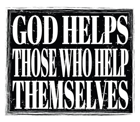 God Helps Those Who Help Themselves Text On Black Stamp Sign Stock