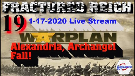 19 WarPlan Fractured Reich Alexandria Archangel Fall YouTube