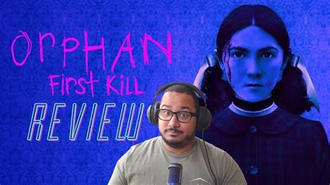 Orphan First Kill Review Youtube