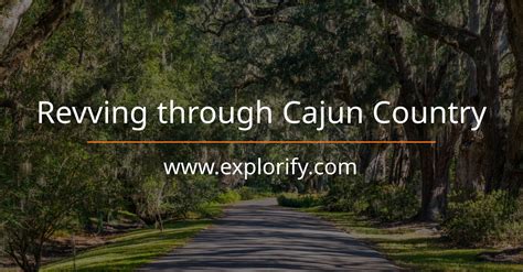 Revving through Cajun Country - Explorify Rentals