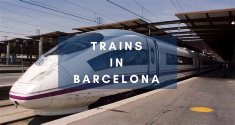 Trains in Barcelona | Barcelona-Home