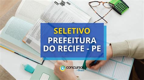 Prefeitura Do Recife Pe Abre 108 Vagas Em Processo Seletivo