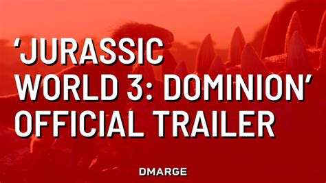 Jurassic World 3 Dominion Official Trailer Dmarge