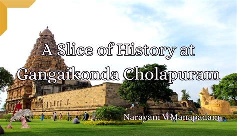 A Slice of History at Gangaikonda Cholapuram - ALSphere