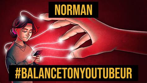 Balancetonyoutubeur Norman Thavaud T Moignages Youtube