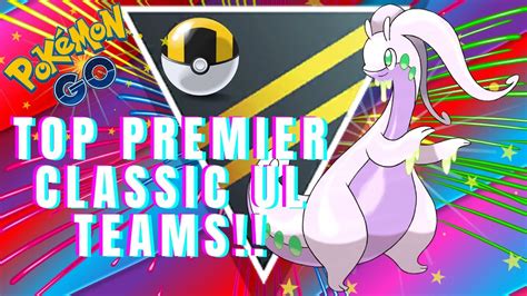 3 Top Teams For Ultra League Premier Classic In Pokemon Go Season 9