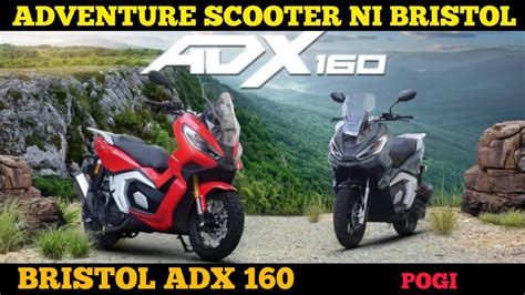 BRISTOL ADX160 ADVENTURE SCOOTER NA POGI SPECS PRICE YouTube