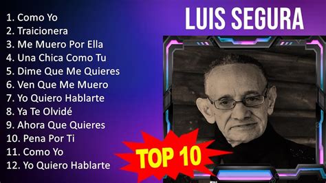 L U I S S E G U R A Mix 10 Maiores Sucessos Grandes Exitos Youtube