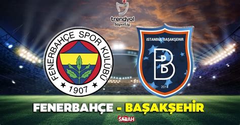 Fenerbahçe Başakşehir Maçı Hangi Kanalda Süper Lig Erteleme