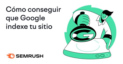 C Mo Conseguir Que Google Indexe Tu Sitio