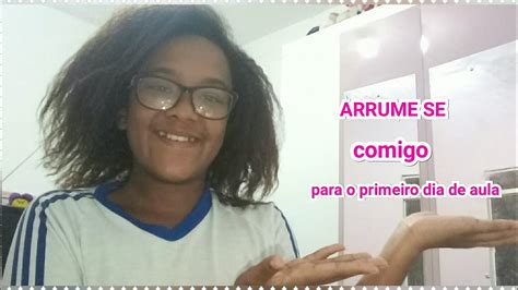 Vlog Arrume Se Comigo Para O Primeiro Dia De Aula Youtube