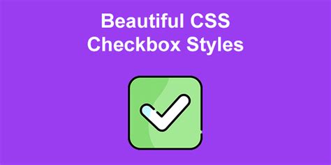 Amazing Css Checkbox Styles To Check Out Alvaro Trigo S Blog