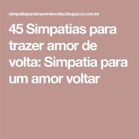 45 Simpatias Para Trazer Amor De Volta Simpatia Para Um Amor Voltar