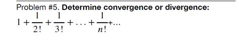 Solved Problem \#5. Determine convergence or divergence: | Chegg.com