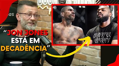 JON JONES ESTÁ EM DECADÊNCIA POATAN VAI NOCAUTEAR JONES FOI