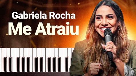 ME ATRAIU Gabriela Rocha Simplificada Aula De Teclado YouTube