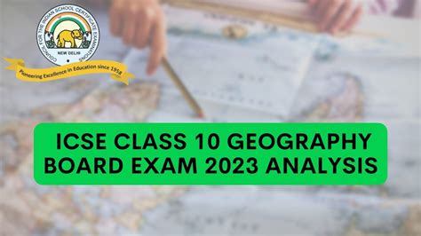 ICSE Class 10 Geography Paper Analysis 2023 Exam Review Question