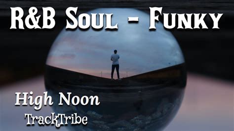 High Noon Tracktribe Randb Soul Funky Youtube