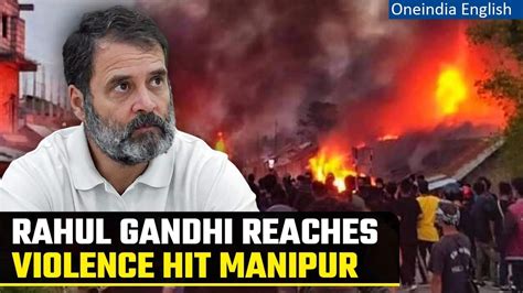 Rahul Gandhi Reaches Violence Hit Manipur To Visit Relief Camps And