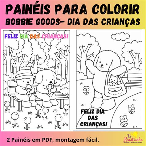Bobbie Goods Dia Das Crianças Para Imprimir - Painéis Bobbie Goods Para Colorir- Dia Das Crianças - Renata Ramos...