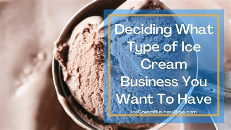 steps  starting   ice cream business ice cream business boss