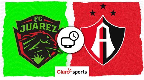 Juárez Vs Atlas En Vivo Horario Y Dónde Ver Hoy El Partido De La