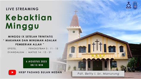 Ibadah Minggu Ix Setelah Trinitatis Hkbp P Bulan Medan Minggu 6