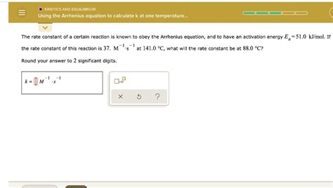 SOLVED KINBTICS AND EquilibRIUM Using The Arrhenius Equation To